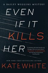 Even If It Kills Her: A Bailey Weggins Mystery цена и информация | Фантастика, фэнтези | 220.lv
