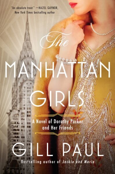 Manhattan Girls: A Novel of Dorothy Parker and Her Friends cena un informācija | Fantāzija, fantastikas grāmatas | 220.lv