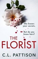 Florist: An absolutely addictive psychological thriller with a killer twist цена и информация | Фантастика, фэнтези | 220.lv