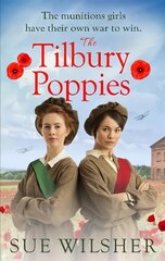 Tilbury Poppies: Can the factory girls work together for a better future? A heartwarming WWI family saga цена и информация | Фантастика, фэнтези | 220.lv