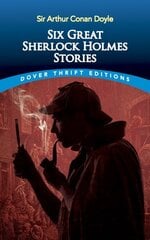 Six Great Sherlock Holmes Stories цена и информация | Фантастика, фэнтези | 220.lv