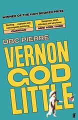 Vernon God Little: A 21st Century Comedy in the Presence of Death Main - Re-issue цена и информация | Фантастика, фэнтези | 220.lv