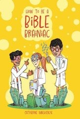 How to Be a Bible Brainiac цена и информация | Книги для подростков и молодежи | 220.lv