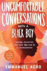 Uncomfortable Conversations with a Black Boy: Racism, Injustice, and How You Can Be a Changemaker цена и информация | Книги для подростков  | 220.lv