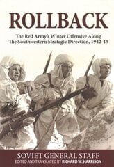 Rollback: The Red Army's Winter Offensive Along the Southwestern Strategic Direction, 1942-43 cena un informācija | Vēstures grāmatas | 220.lv