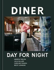 Diner: Day for Night [A Cookbook] цена и информация | Книги рецептов | 220.lv