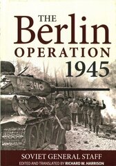 Berlin Operation, 1945 цена и информация | Исторические книги | 220.lv