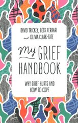 My Grief Handbook: Why Grief Hurts and How to Cope cena un informācija | Grāmatas pusaudžiem un jauniešiem | 220.lv