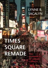Times Square Remade: The Dynamics of Urban Change cena un informācija | Grāmatas par arhitektūru | 220.lv