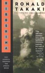 Hiroshima: Why America Dropped the Atomic Bomb cena un informācija | Vēstures grāmatas | 220.lv