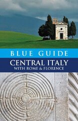 Blue Guide Central Italy with Rome and Florence: With Rome and Florence цена и информация | Путеводители, путешествия | 220.lv