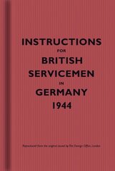 Instructions for British Servicemen in Germany, 1944 cena un informācija | Vēstures grāmatas | 220.lv