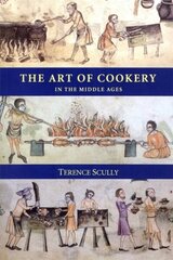 Art of Cookery in the Middle Ages New edition цена и информация | Исторические книги | 220.lv