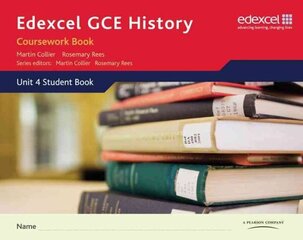 Edexcel GCE History A2 Unit 4 Coursework Book, Unit 4 , Coursework Book cena un informācija | Vēstures grāmatas | 220.lv