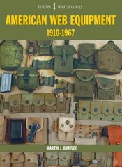 EM33 American Web Equipment 1910-1967: Europa Militaria Series цена и информация | Книги по социальным наукам | 220.lv