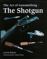 Art of Gunsmithing: The Shotgun цена и информация | Книги о питании и здоровом образе жизни | 220.lv