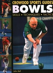 Bowls: Skills Techniques Tactics illustrated edition cena un informācija | Grāmatas par veselīgu dzīvesveidu un uzturu | 220.lv