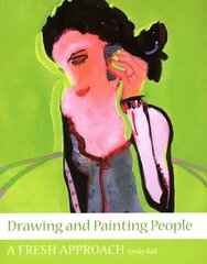 Drawing and Painting People: A Fresh Approach cena un informācija | Grāmatas par veselīgu dzīvesveidu un uzturu | 220.lv