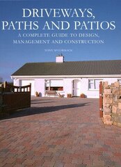 Driveways, Paths and Patios - A Complete Guide to Design Management and Construction: A Complete Guide to Design Management and Construction illustrated edition цена и информация | Книги о питании и здоровом образе жизни | 220.lv