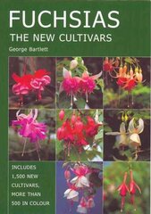 Fuchsias: The New Cultivars New edition cena un informācija | Grāmatas par dārzkopību | 220.lv