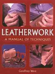 Leatherwork - A Manual of Techniques: A Manual of Techniques New edition цена и информация | Книги о питании и здоровом образе жизни | 220.lv