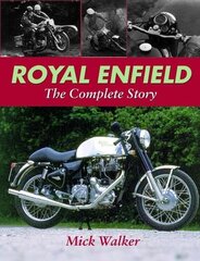 Royal Enfield - The Complete Story: The Complete Story illustrated edition cena un informācija | Ceļojumu apraksti, ceļveži | 220.lv