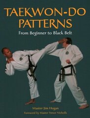 Taekwon-Do Patterns: From Beginner to Black Belt цена и информация | Книги о питании и здоровом образе жизни | 220.lv