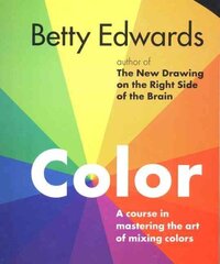 Color: A Course in Mastering the Art of Mixing Colors illustrated edition цена и информация | Книги о питании и здоровом образе жизни | 220.lv