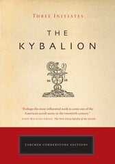 Kybalion: A Study of the Hermetic Philosophy of Ancient Egypt and Greece cena un informācija | Garīgā literatūra | 220.lv