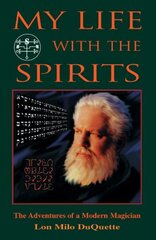 My Life with the Spirits: The Adventures of a Modern Magician cena un informācija | Pašpalīdzības grāmatas | 220.lv