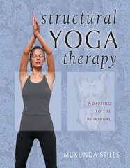 Structural Yoga Therapy: Adapting to the Individual illustrated edition cena un informācija | Pašpalīdzības grāmatas | 220.lv