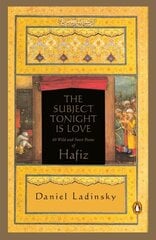 Subject Tonight Is Love: 60 Wild and Sweet Poems of Hafiz cena un informācija | Dzeja | 220.lv