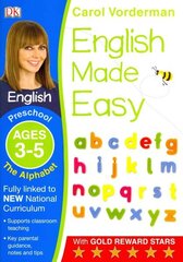 English Made Easy: The Alphabet, Ages 3-5 (Preschool): Supports the National Curriculum, English Exercise Book, Preschool ages 3-5 cena un informācija | Grāmatas pusaudžiem un jauniešiem | 220.lv