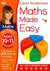 Maths Made Easy: Beginner, Ages 10-11 (Key Stage 2): Supports the National Curriculum, Maths Exercise Book, Ages 10-11, Key Stage 2 beginner cena un informācija | Grāmatas pusaudžiem un jauniešiem | 220.lv