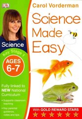 Science Made Easy, Ages 6-7 (Key Stage 1): Supports the National Curriculum, Science Exercise Book, Key Stage 1, ages 6-7 цена и информация | Книги для подростков и молодежи | 220.lv