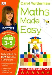 Maths Made Easy: Shapes & Patterns, Ages 3-5 (Preschool): Supports the National Curriculum, Maths Exercise Book, Preschool ages 3-5 цена и информация | Книги для подростков и молодежи | 220.lv