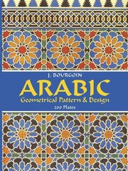 Arabic Geometrical Pattern and Design New edition cena un informācija | Mākslas grāmatas | 220.lv