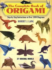 Complete Book of Origami cena un informācija | Grāmatas par veselīgu dzīvesveidu un uzturu | 220.lv