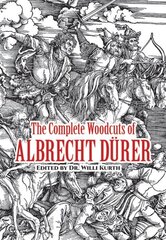 Complete Woodcuts of Albrecht Durer illustrated edition цена и информация | Книги об искусстве | 220.lv