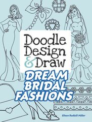 Doodle Design & Draw Dream Bridal Fashions cena un informācija | Grāmatas mazuļiem | 220.lv