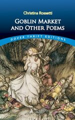 Goblin Market and Other Poems New edition cena un informācija | Dzeja | 220.lv