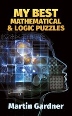 My Best Mathematical and Logic Puzzles цена и информация | Книги о питании и здоровом образе жизни | 220.lv
