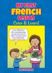 My First French Lesson: Color & Learn! cena un informācija | Grāmatas pusaudžiem un jauniešiem | 220.lv