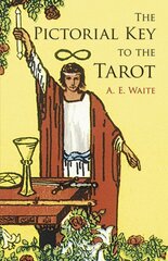Pictorial Key to the Tarot: Illustrating the Greater and Lesser Arcana, from Designs by Pamela Colman Smith New edition цена и информация | Самоучители | 220.lv