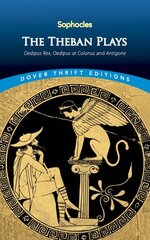 Theban Plays: Oedipus Rex, Oedipus at Colonus and Antigone cena un informācija | Stāsti, noveles | 220.lv