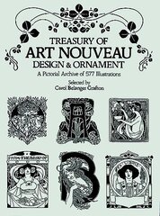 Treasury of Art Nouveau Design & Ornament: A Pictorial Archive of 577 Illustrations illustrated edition cena un informācija | Mākslas grāmatas | 220.lv