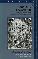 World in Fragments: Writings on Politics, Society, Psychoanalysis, and the Imagination cena un informācija | Vēstures grāmatas | 220.lv