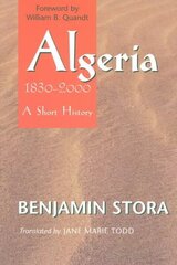 Algeria, 1830-2000: A Short History cena un informācija | Vēstures grāmatas | 220.lv