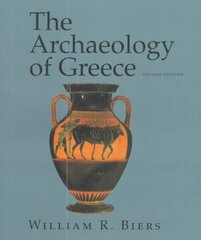 Archaeology of Greece: An Introduction 2nd New edition цена и информация | Исторические книги | 220.lv