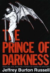 Prince of Darkness: Radical Evil and the Power of Good in History New edition цена и информация | Духовная литература | 220.lv